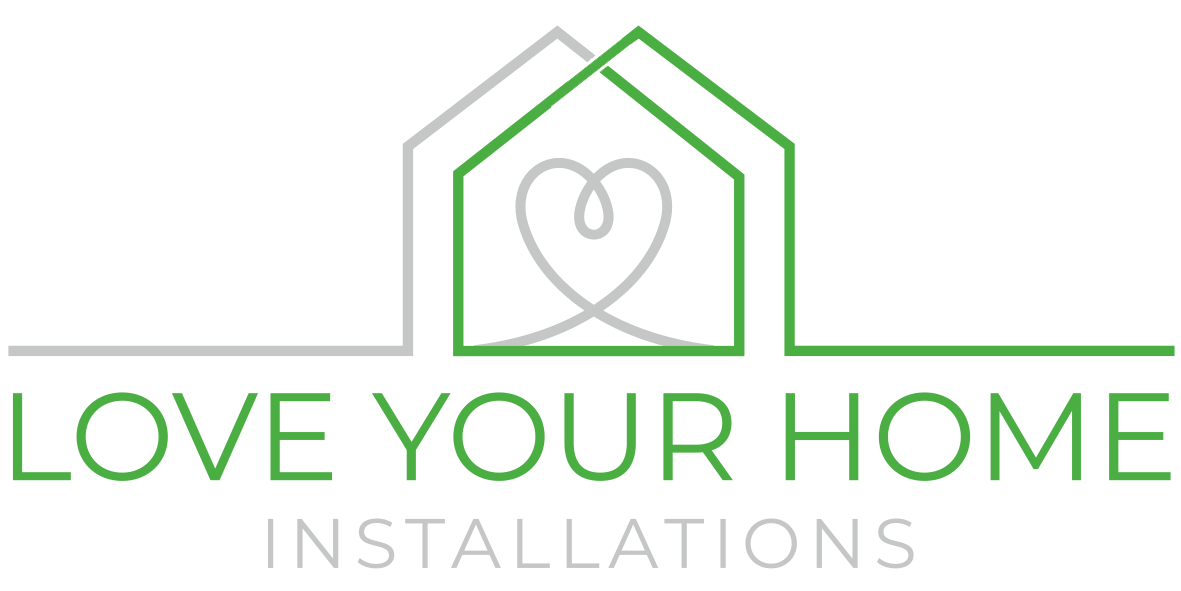 Love Your Home Installations
